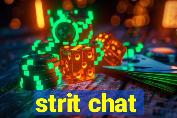 strit chat